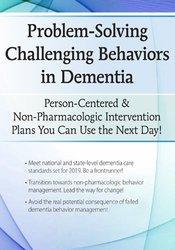 Leigh Odom – Problem-Find the solution Challenging Behaviors in Dementia
