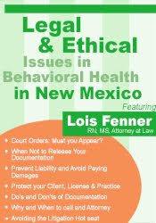 Lois Fenne – Legal and Ethical Issues in Behavioral Health in New Mexico