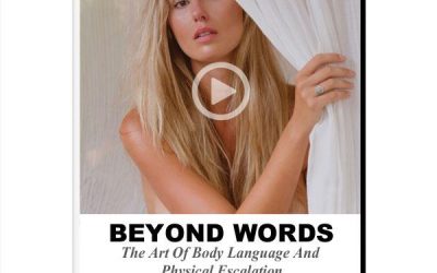 Love Systems – Beyond Words – The Art of Body Language & Physical Escalation