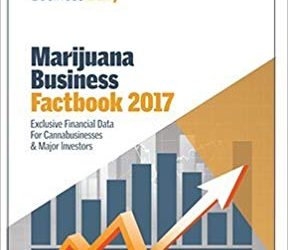 Marijuana Business Daily – Marijuana Business Factbook 2017
