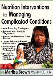 Marlisa Brown – Nutrition Interventions for Managing Complicated Conditions