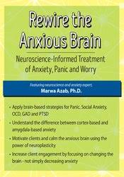 Marwa Azab – Rewire the Anxious Brain, Neuroscience-Be informed Treatment of Anxiety, Panic and Worry