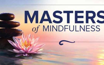 Masters of Mindfulness: Transforming Your Mind and Body