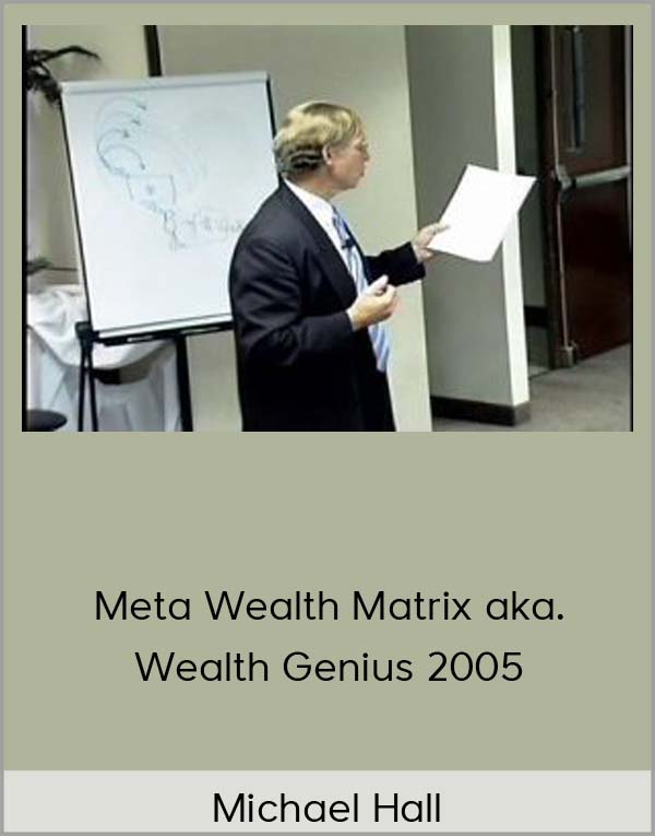 Michael Hall – Wealth Genius 2005 DVD Set aka meta Wealth Matrix Download