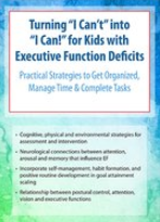 Nicole R. Quint – Turning I Can’t into I Can for Kids with Executive Function Deficits