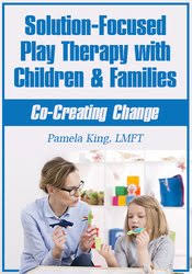 Pamela King – Solution-Focused Play Therapy with Children & Families Download