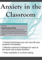 Paul Foxman – Anxiety in the Classroom