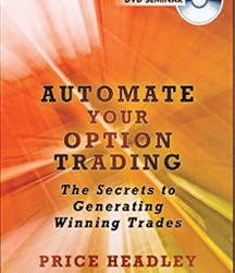 Price Headley – Automate Your Option Trading The Secrets to Generating Winning Trades