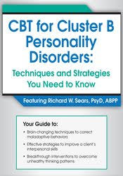 Richard Sears – CBT for Cluster B Personality Disorders, Techniques and Strategies You Need to Know