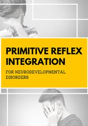 Robert Melillo – Primitive Reflex Integration for Neurodevelopmental Disorders Download