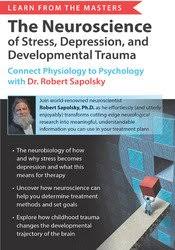 Robert Sapolsky – Learn from the Masters, The Neuroscience of Stress, Depression and Developmental Trauma