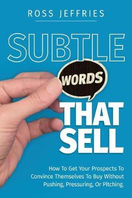 Ross-Jeffries-Subtle-Words-That-Sell-1