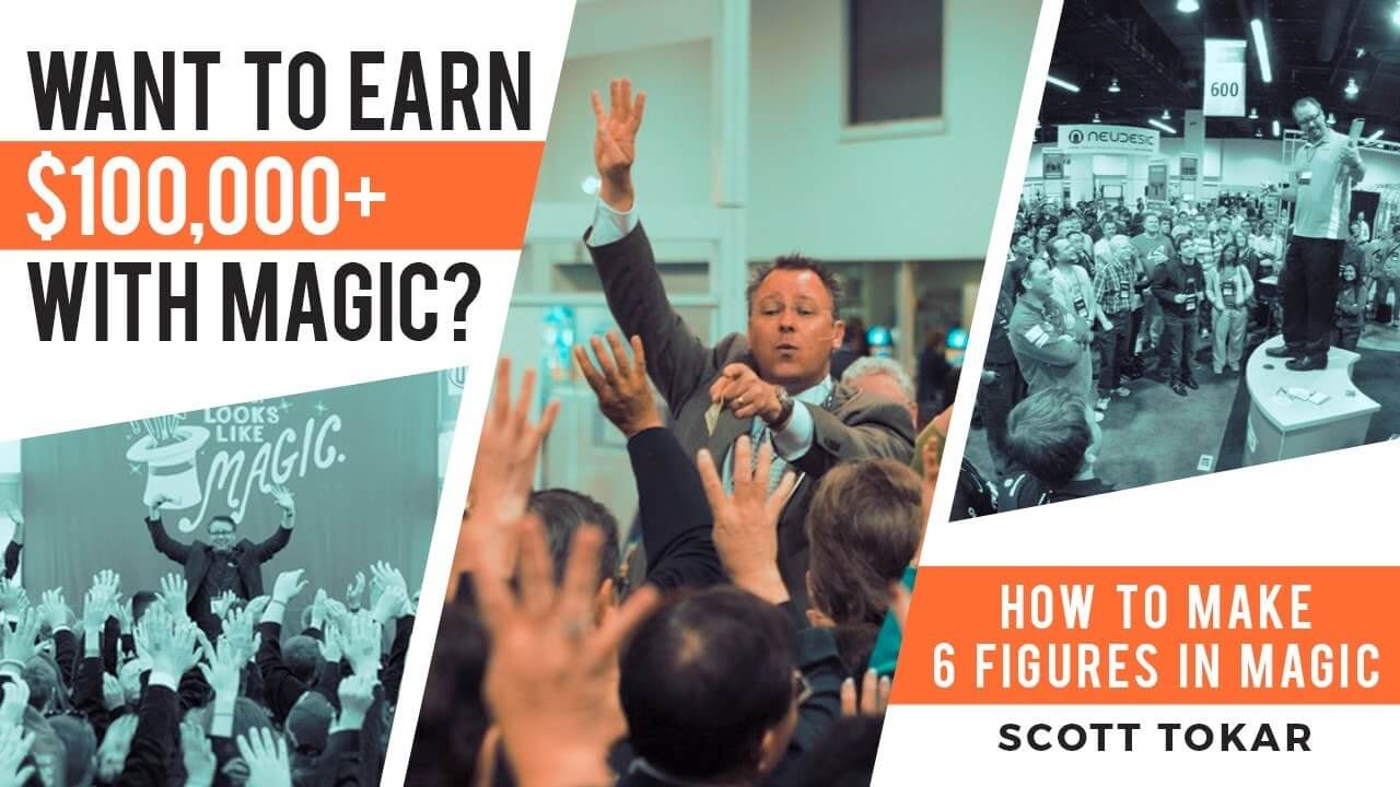 Scott-Tokar-How-To-Make-6-Figures-In-Magic-1