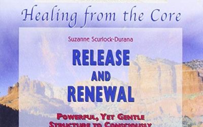 Suzanne Scurlock-Durana – Healing From the Core: Release and Renewal