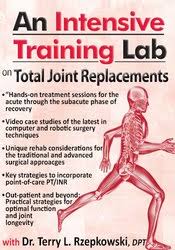 Terry Rzepkowski – An Intensive Training Lab on Total Joint Replacements