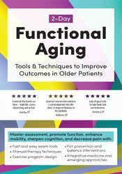 Theresa A. Schmidt – 2-Day, Functional Aging, Tools & Techniques to Improve Outcomes in Older Patients