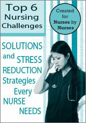 Top 6 Nursing Challenges Solutions and Stress Reduction Strategies Every Nurse Needs Download