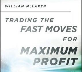 William McLaaren – Trading the Fast Moves for Maximum Profit