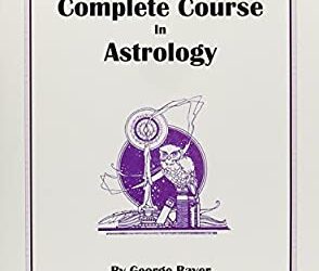 George Bayer – Complete Course of Astrology