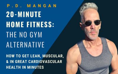 P. D. Mangan – 20-Minute Home Fitness – The No Gym Alternative