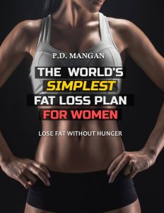 P. D. Mangan - The World's Simplest Fat Loss Plan for Women