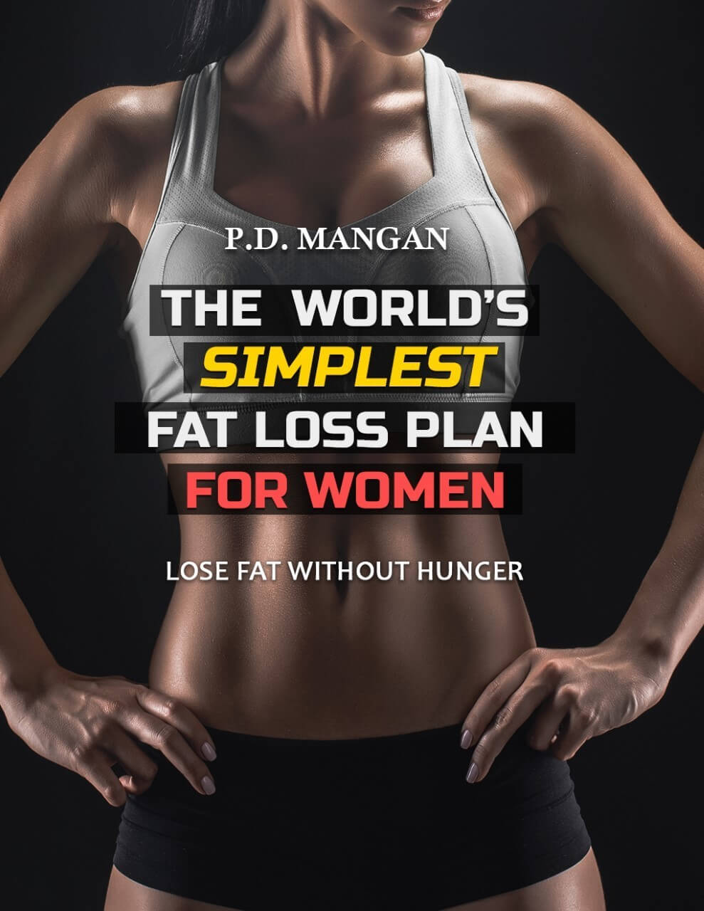 P. D. Mangan – The World’s Simplest Fat Loss Plan for Women 1