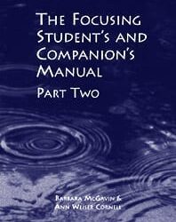 Ann Weiser Cornell and Barbara McGavin – The Focusing Student’s and Companion’s Manual Part 1+2