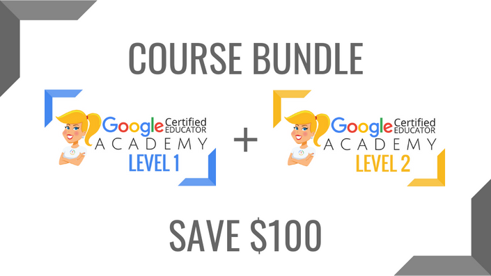 BUNDLE – Google Certified Educator Level 1 Academy and Level 2 Academy 1