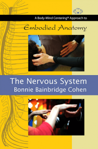 Bonnie Bainbridge Cohen - Embodied Anatomy and the Nervous System