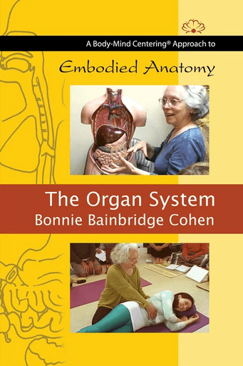 Bonnie Bainbridge Cohen – Embodied Anatomy and the Organ System 1