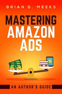 Brian Meeks - Mastering Amazon Ads