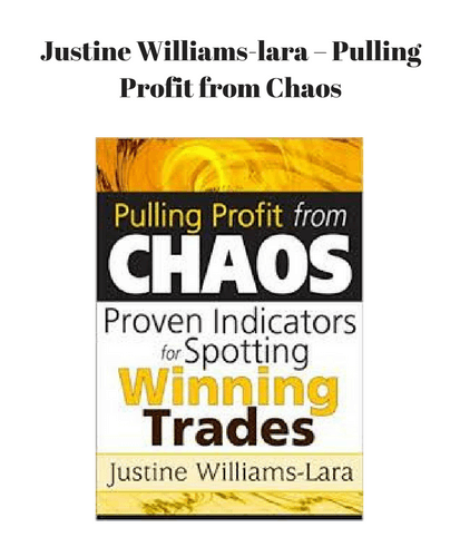 Justine Williamslara – Pulling Profit from Chaos