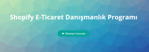 Shopify E-Ticaret Danışmanlık Programı