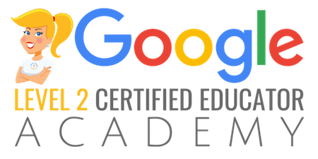 The Google Certified EDUCATOR Academy (LEVEL 2) 1