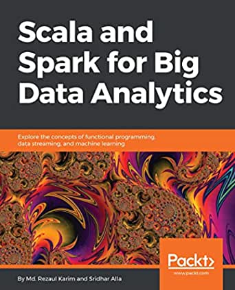 Scala and Spark for Big Data and Machine Learning