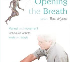 Tom Myers – Opening the Breath