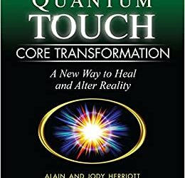 Alain & Jody Herriott – Quantum Touch Core Transformation