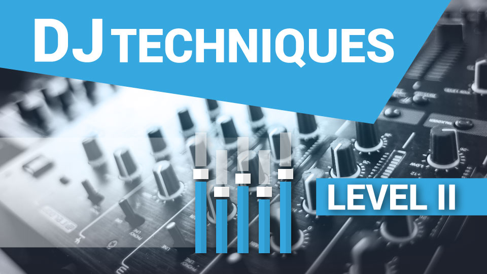 DJ Courses Online – DJ Techniques II