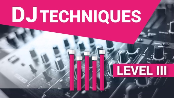 DJ Courses Online – DJ Techniques III