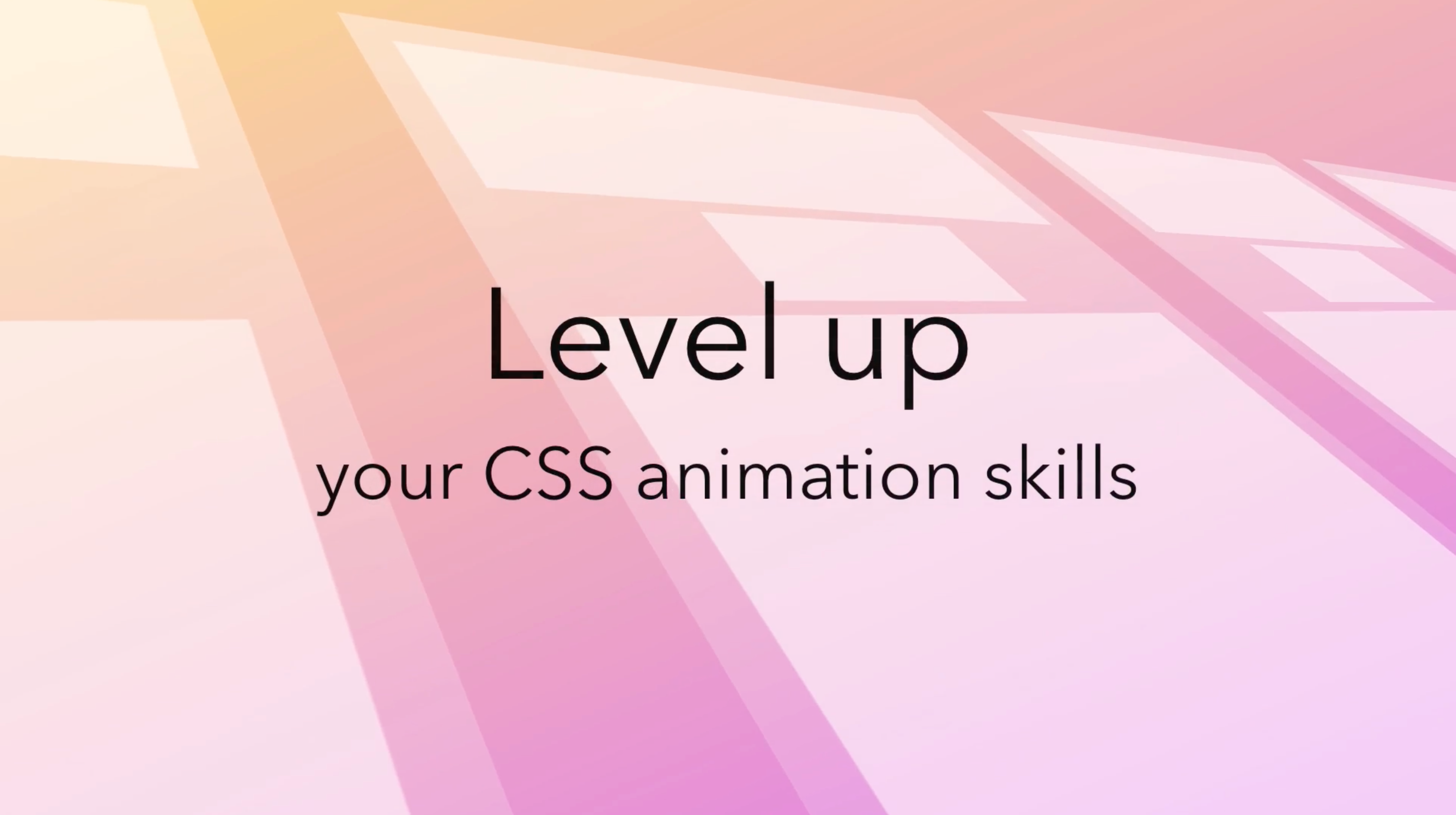 Donovan Hutchinson – Level Up your CSS Animation Skills1