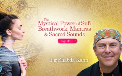 Pir Shabda Kahn- The Mystical Power of Sufi Breathwork – Mantras & Sacred Sounds