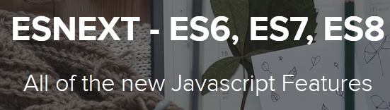 Joe Santos Garcia – ESNEXT – ES6, ES7, ES8