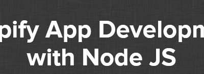 Joe Santos Garcia – Shopify App Development with Node JS