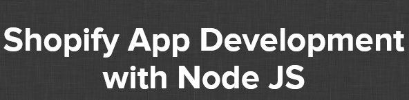 Joe Santos Garcia – Shopify App Development with Node JS