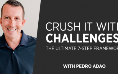 Pedro Adao – Crush It with Challenges: THE ULTIMATE 7-STEP FRAMEWORK