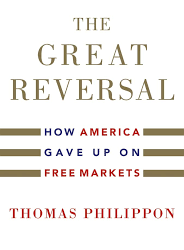 Thomas Philippon – The Great Reversal