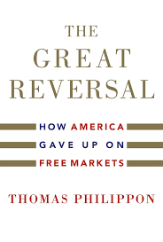 Thomas Philippon – The Great Reversal