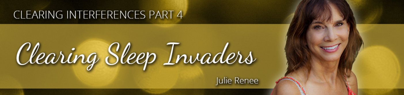 Julie Renee – Clearing Sleep Invaders