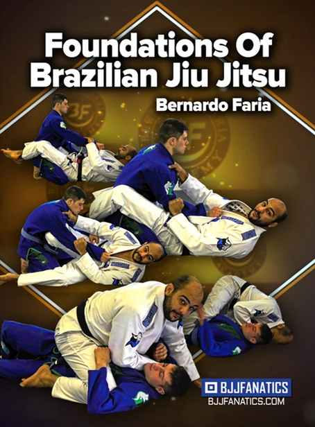 Bernardo Faria - Foundations of Brazilian Jiu Jitsu