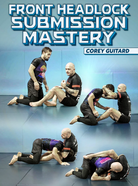 Corey Guitard – Front Headlock Submission Mastery